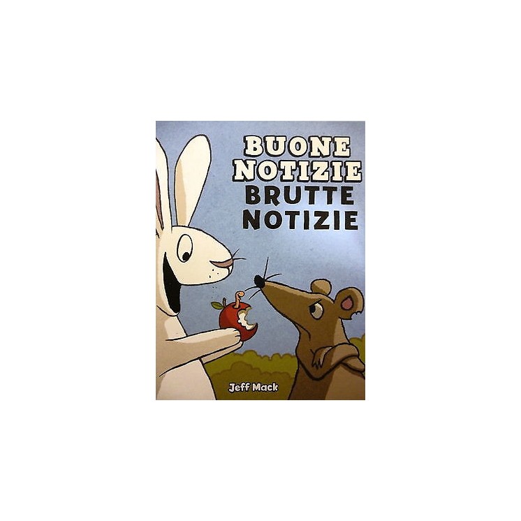 JEFF MACK: Buone Notizie - Brutte notizie, 2012 GALLUCCI EDITORE FF...
