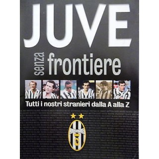 JUVE SENZA FRONTIERE: tutti i nostri stranieri [ Custodia + fascico...
