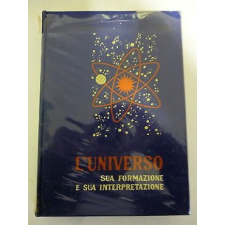 L'UNIVERSO (sua formazione e sua interpretazione):1965 EDIZIONI PAO...