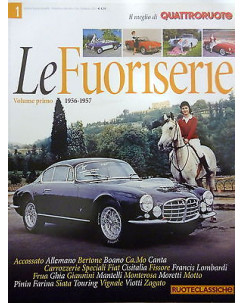 LE FUORISERIE Vol. 1 (1956-1957)  "gall. Ruoteclassiche n.54  febbraio 2013"