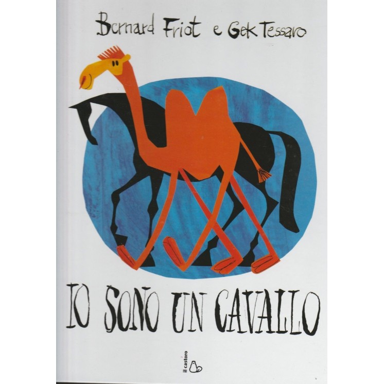 B.Friot: Io sono un cavallo ed.Il castoro NUOVO -50% FF08  6,70€