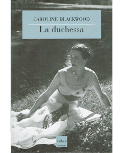 Caroline Blackwood:la duchessa ed.Codice NUOVO sconto 50% A05