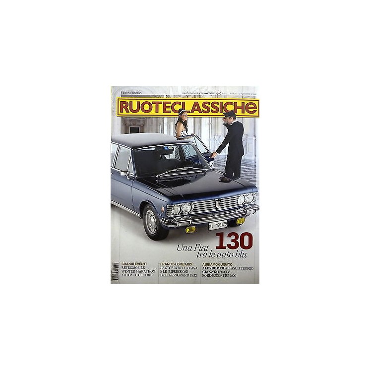 RUOTECLASSICHE N.291 marzo 2013: Fiat 130, Alfa Sud Trofeo, Escort ...