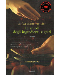 Erica Bauermeister:scuola ingredienti segreti ed.Garzanti NUOVO sconto 50% A10