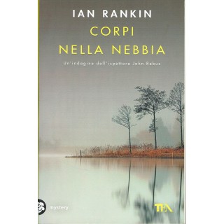 Ian Rankin:corpi nella nebbia ed.TEA NUOVO sconto 50% A21  5,50€