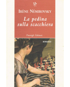 Irene Nemirovski:la pedina della scacchiera ed.Passigli NUOVO sconto 50% A21