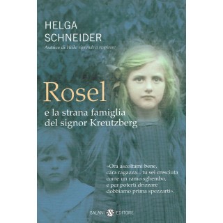 Helga Schneider:Rosel e la strana famiglia sig.Kreutzberg ed.Sala N...