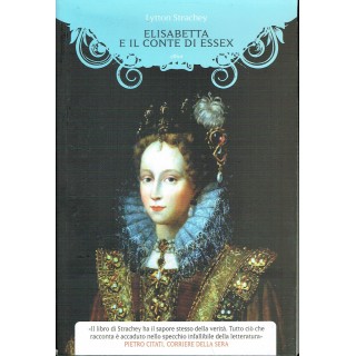 Lytton Strachey:Elisabetta e il Conte di Essex ed.Elliot NUOVO -50%...