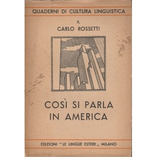 Carlo Rossetti: Cosi si parla in America  ed.Le lingue estere A35  ...