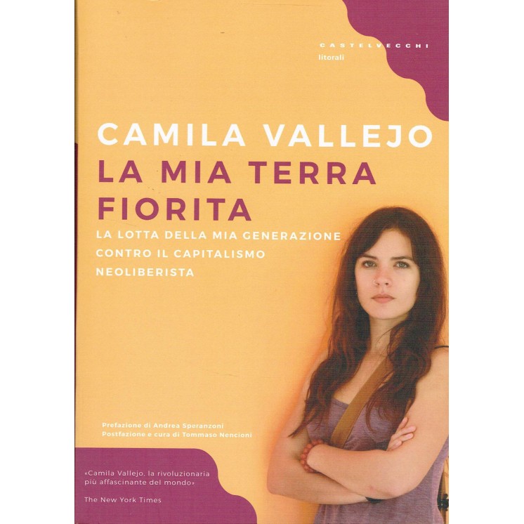 Camilla Vallejo:la mia terra fiorita ed.Castelvecchi NUOVO sconto 5...