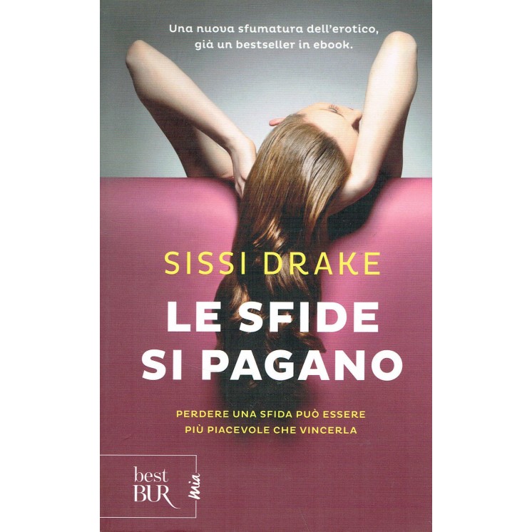 Sissi Drake:le sfide si pagano ed.BUR NUOVO sconto 50% A06  4,45€