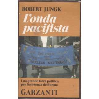 Robert Jungk: L'onda pacifista ed.Garzanti A35  4,00€