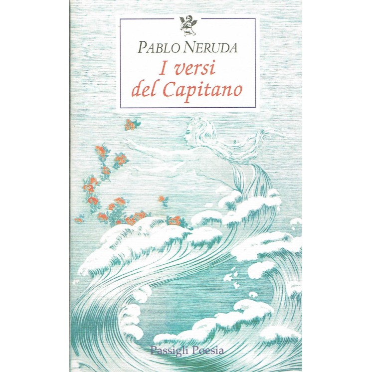 Pablo Neruda:i versi del Capitano ed.Passigli NUOVO sconto 50% A14 ...