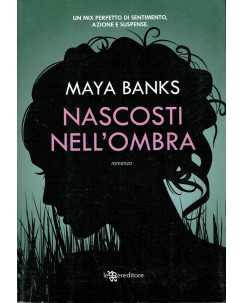 Maya Banks:nascosti nell'ombra ed.Leggereditore NUOVO sconto 50% A14