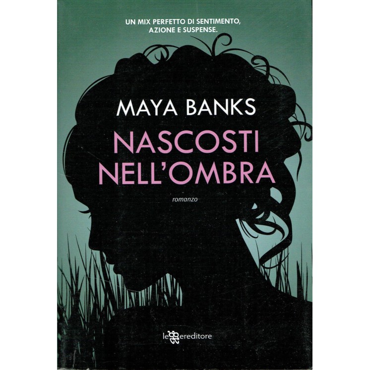 Maya Banks:nascosti nell'ombra ed.Leggereditore NUOVO sconto 50% A1...
