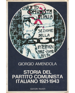 Giorgio Amendola: Storia del comunista italiano 1921-1943  ed.ER  A16