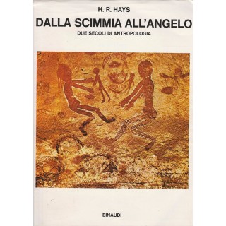 H.R.Hays: Dala scimmia all'angelo ed.Einaudi A16  8,50€