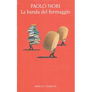 Paolo Nori:la banda del formaggio ed.Macos Y Marcos NUOVO sconto 50...