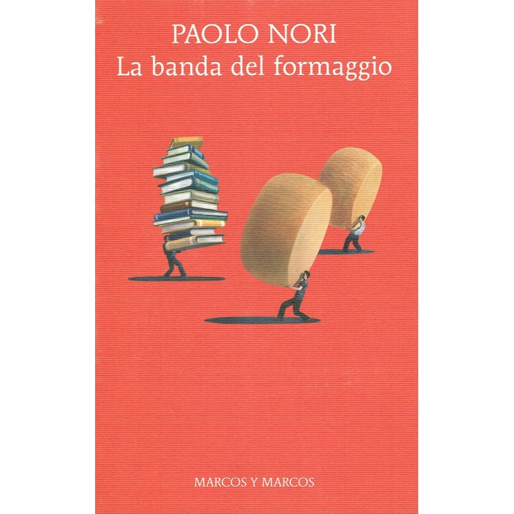 Paolo Nori:la banda del formaggio ed.Macos Y Marcos NUOVO sconto 50...