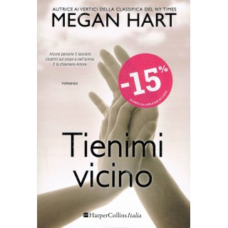 Megan Hart:tienimi vicino ed.HarperCollins NUOVO sconto 50% A25  7,45€