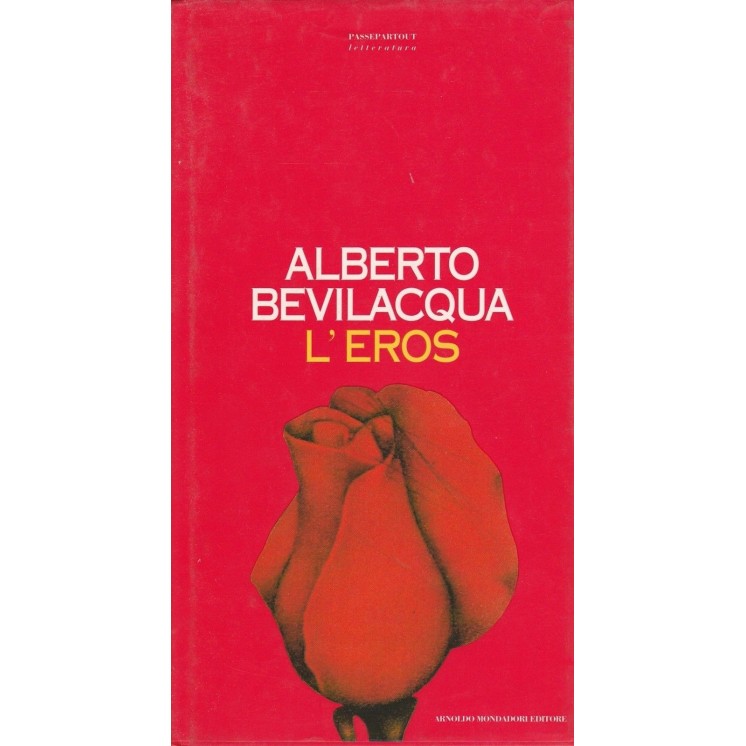 Alberto Bevilacqua: L'eros ed.Mondadori A67  2,00€