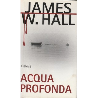 James W.Hall: Acqua profonda ed.Piemme A55  2,50€