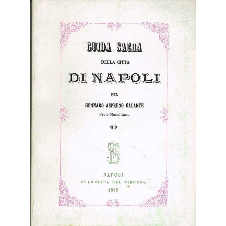 Guida Sacra citta di Napoli di Gennaro A.Galante COPIA ANASTATICA 1...