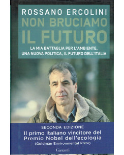 Rossano ercolini:non bruciamo il futuro ed.Garzanti NUOVO sconto 50% A38