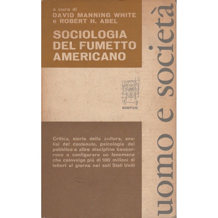 D.Manning White-R.H.Abel: Sociologia del fumetto americano ed.Bompi...