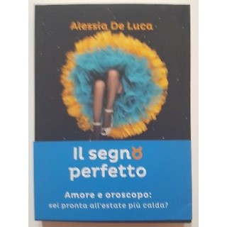 Alessia De Luca: Il segno perfetto NUOVO -50% ed. Rizzoli A45  7,50€