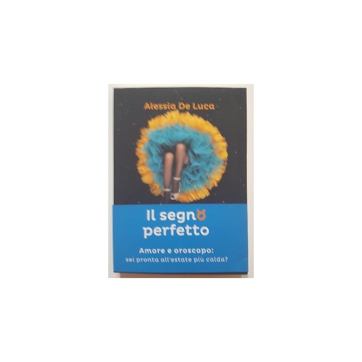 Alessia De Luca: Il segno perfetto NUOVO -50% ed. Rizzoli A45  7,50€