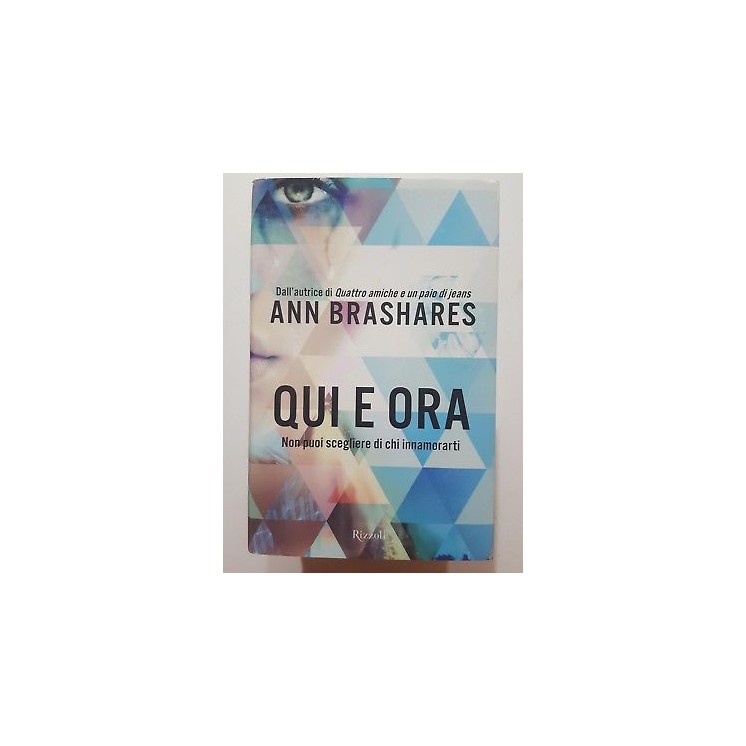 Ann Brashares: Qui e ora NUOVO -50% ed. Rizzoli A50  7,50€