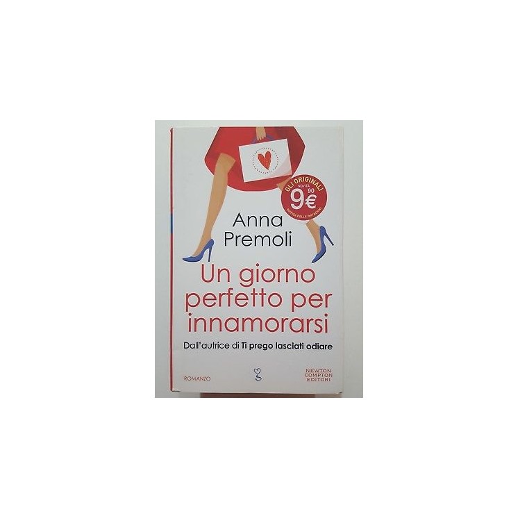 Anna Premoli: Un giorno perfetto per innamorarsi NUOVO -50% ed. New...
