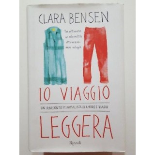 Clara Bensen: Io viaggio leggera NUOVO -40% ed. Rizzoli A88  10,20€