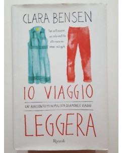 Clara Bensen: Io viaggio leggera NUOVO -40% ed. Rizzoli A88