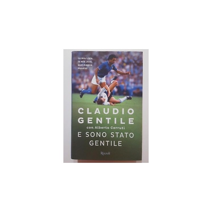 E sono stato gentile - Libro di Claudio Gentile - Martina's Fumetti