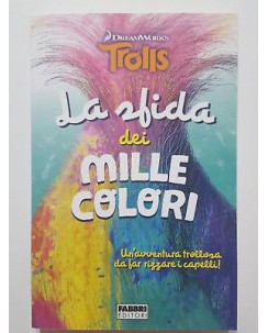 DreamWorks Trolls: La sfida dei mille colori NUOVO -50% ed. Fabbri A78