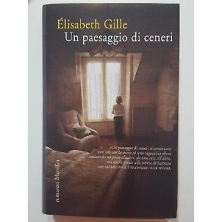 Elisabeth Gille: Un paesaggio di ceneri NUOVO -50% ed. Marsilio A06...