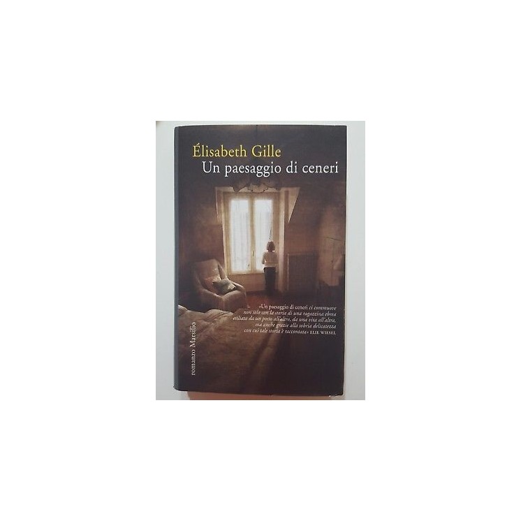 Elisabeth Gille: Un paesaggio di ceneri NUOVO -50% ed. Marsilio A06...