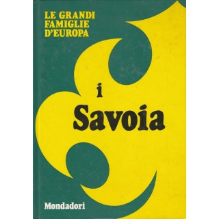Le grandi famiglie d'Europa - I Savoia ed.Mondadori A26  3,00€