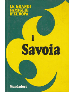 Le Grandi Famiglie d'Europa N. 3: i Savoia ed. Mondadori - A26