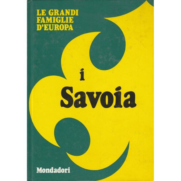 Le grandi famiglie d'Europa - I Savoia ed.Mondadori A26  3,00€
