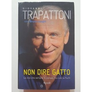 Giovanni Trapattoni: Non dire gatto NUOVO -50% ed. Rizzoli A38  9,00€ Giovanni Trapattoni: Non dire gatto NUOVO -50% ed. Rizzoli A38  9,00€