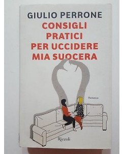 Giulio Perrone: Consigli pratici per uccidere mia suocera NUOVO -40% Rizzoli A88