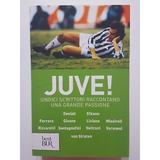 JUVE! Undici scrittori raccontano una grande passione NUOVO -50% ed... JUVE! Undici scrittori raccontano una grande passione NUOVO -50% ed...