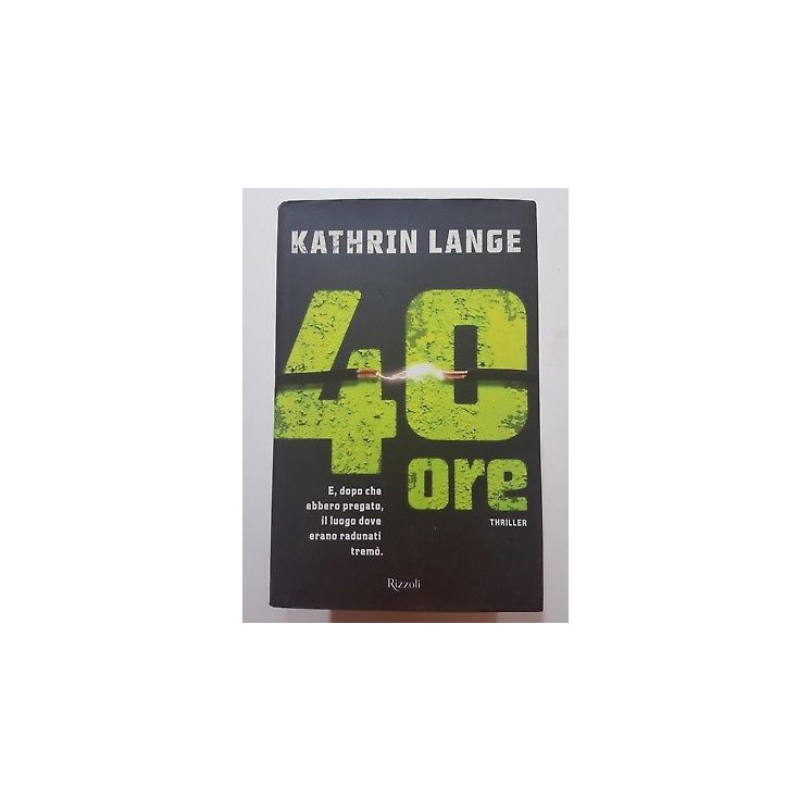 Kathrin Lange: 40 ore NUOVO -50% ed. Rizzoli A52  10,00€