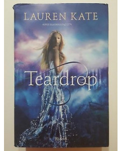 Lauren Kate: Teardrop NUOVO ed. Rizzoli A62