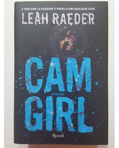 Leah Raeder: Cam Girl NUOVO ed. Rizzoli A34