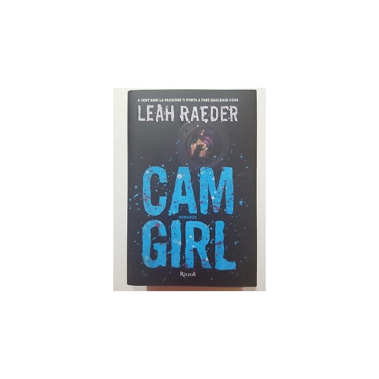 Leah Raeder: Cam Girl NUOVO -50% ed. Rizzoli A34  9,50€