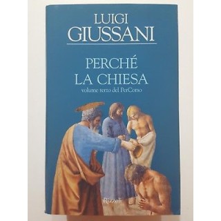Luigi Giussani: Perche' la Chiesa NUOVO -50% ed. Rizzoli A52  7,00€